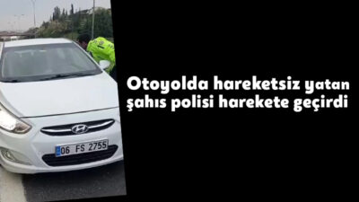 TEM Otoyolu Kocaeli geçişinde sağ şeritte otomobilde hareketsiz yatan şahıs