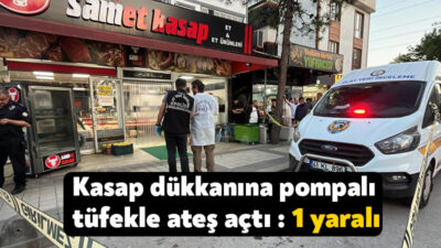Kocaeli’nin İzmit ilçesinde bir şüpheli kasap dükkanına pompalı tüfekle ateş