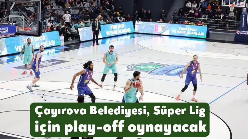 Çayırova Belediyesi, Süper Lig için play-off oynayacak
