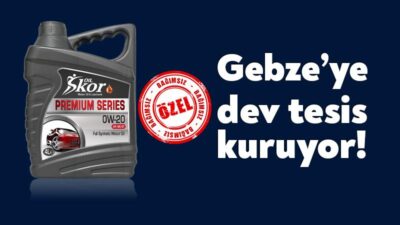 Türkiye’nin ünlü madeni yağ firması Skor, Kocaeli’nin Gebze ilçesine büyük