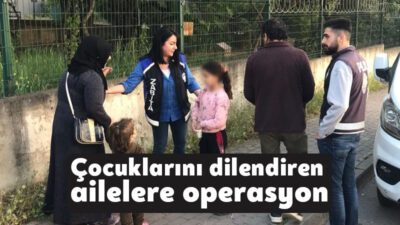 Kocaeli'nin Gebze ilçesinde polis ve zabıta ekipleri, küçük yaştaki çocuklarını