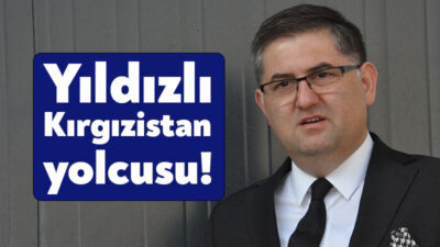 Cumhuriyet Halk Partisi Kocaeli Milletvekili Harun Özgür Yıldızlı Kırgızistan'ın başkenti