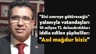 Umre ziyaretine gitmek isteyen 412 kişiyi 10 milyon TL dolandırdığı