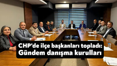 CHP Kocaeli ilçe başkanları bugün il başkanı Bülent Sarı başkanlığında