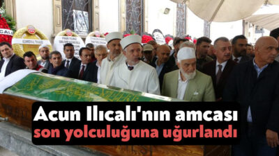 Acun Ilıcalı'nın hayatını kaybeden amcası Gürbüz Ilıcalı, Kocaeli'nin İzmit ilçesinde