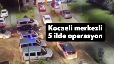 Kocaeli merkezli 5 ilde düzenlenen "Mahzen-43” operasyonlarında; elebaşılığını Uğur Özgen’in