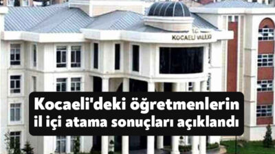 Kocaeli İl Milli Eğitim Müdürlüğü, öğretmenlerin il içi ama sonuçlarını