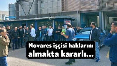 Gebze’de üretim yapan Novares’te işçiler, eylemlerini sürdürüyor. Vardiya giriş çıkışlarında