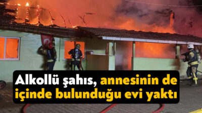 Kartepe'de alkollü şahıs, annesi ile içinde bulunduğu tek katlı evi