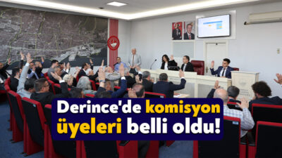 Derince Belediye Meclisi’nin Mayıs Ayı Olağan Toplantısı 1. Birleşimi’nde görüşülen