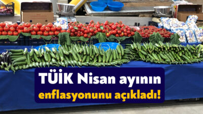 Türkiye İstatistik Kurumu Nisan ayının enflasyon rakamlarını açıkladı. TÜİK'in verilerine