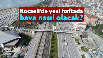 Meteoroloji Genel Müdürlüğü yeni haftada Kocaeli'nin hava durumunu paylaştı. Meteorolojinin