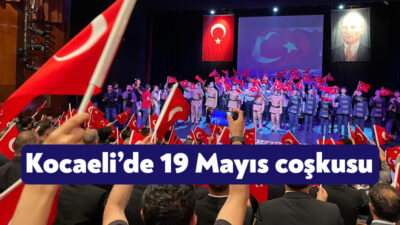 Kocaeli’de 19 Mayıs Atatürk'ü Anma, Gençlik ve Spor Bayramı