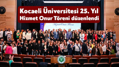 Kocaeli Üniversitesi Personel Daire Başkanlığı tarafından, Kocaeli Üniversitesi'ne 25 yıl
