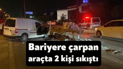 Kocaeli'nin Çayırova ilçesinde bariyere çarpan hafif ticari araçta sıkışan 2