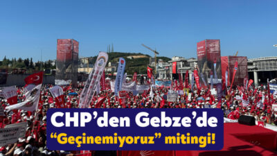 Cumhuriyet Halk Partisi Gebze’de emek mitingi düzenliyor. Gebze’de gerçekleştirilen mitinge,