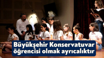Öğrenciler, Büyükşehir Belediye Konservatuvarında aldıkları sanat eğitimini yıl sonu etkinliklerinde