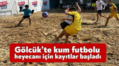 Gölcük Belediyesi'nin geleneksel olarak düzenlediği kum futbol turnuvası heyecanı bu