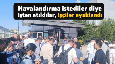 Dilovası'nda faaliyet gösteren Arteche fabrikasında çalışanlar, üretim bölümüne havalandırma istedi.
