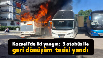 Gebze'de otoparkta bulunan otobüs alev aldı. Yangında 3 otobüs küle