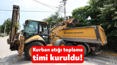 Başiskele Belediyesi, Kurban Bayramı’nda kurban atıklarının çevreye zarar vermeden toplanması