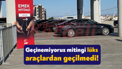 Cumhuriyet Halk Partisi’nin Gebze’de düzenlediği geçinemiyoruz mitingindeki lüks araçlar dikkat