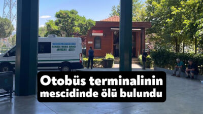Kocaeli'nin İzmit ilçesinde, şehirlerarası otobüs terminalinin mescidinde 1 kişi ölü