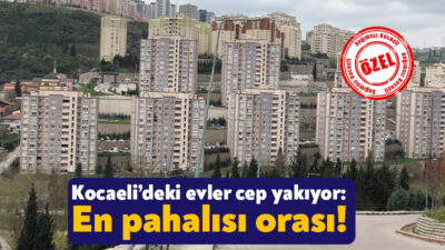 Kocaeli’de konut fiyatları cepleri yakıyor. İl genelinde ortalama birim fiyatları