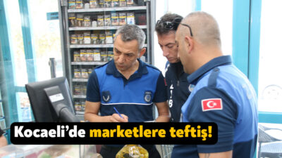 Derince Belediyesi Zabıta Müdürlüğü ekipleri ilçe genelindeki zincir marketler ve