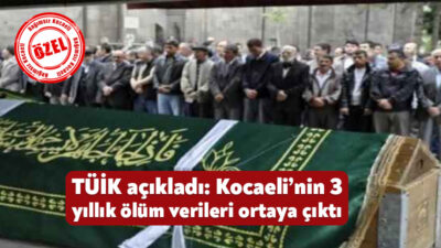 Türkiye İstatistik Kurumu Türkiye’nin ve Kocaeli’nin ölüm verilerini açıkladı. Kocaeli’de