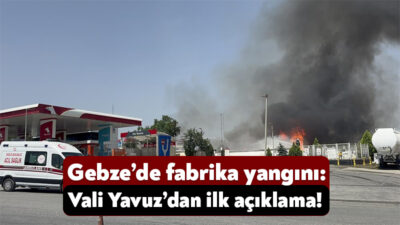 Kocaeli Valisi Seddar Yavuz Gebze’deki palet fabrikasında meydana gelen yangınla