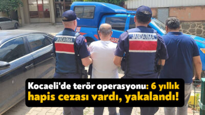 Kocaeli İl Jandarma Komutanlığı ekipleri tarafından yürütülen çalışmalar sonucunda hakkında