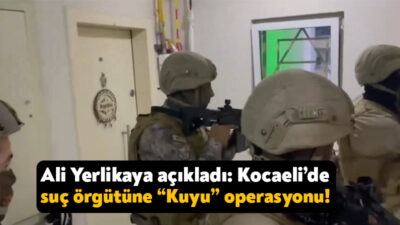 İçişleri Bakanı Ali Yerlikaya Kocaeli’nin de aralarında yer aldığı 6