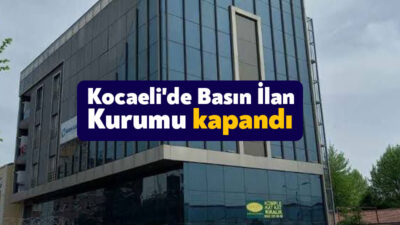 Kocaeli ve Sakarya’da bulunan Basın İlan Kurumu kapanarak İstanbul’a bağlandı.