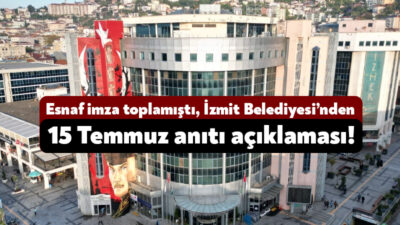 İzmit Belediyesi, esnafın bakımsız olduğu için imza topladığı 15 Temmuz