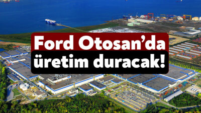 Kocaeli’nin en büyük fabrikalarından olan Ford Otosan’da üretime iki haftalık
