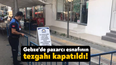 Gebze Belediyesi Zabıta Müdürlüğü ekipleri, ilçede kurulan semt pazarlarında