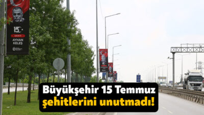 Kocaeli Büyükşehir Belediyesi, kentin merkezi noktalarını hain darbe girişiminde hayatını