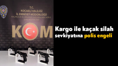 Kocaeli'de polis ekipleri, kargo aracılığı ile ruhsatsız silah sevkiyatı yapan