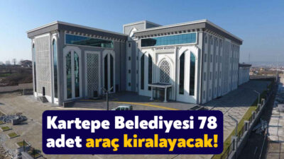 Kartepe Belediyesi 36 ay süreyle 78 adet araç kiralayacak. Belediye