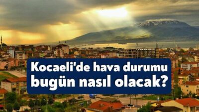 Meteoroloji Genel Müdürlüğü Kocaeli’deki hava tahmin raporunu yayınladı. Kocaeli’de yaşayan