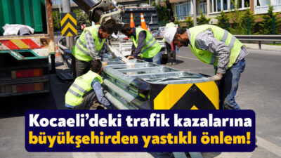 Kocaeli Büyükşehir Belediyesi, Kocaeli’de trafik kazası ihtimalinin yüksek olduğu 3