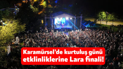 Karamürsel’de kurtuluş günü etkinlikleri Lara konseriyle final yaptı. Ünlü sanatçı