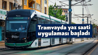 Akçaray tramvay hattında bugünden itibaren yaz sefer saatleri uygulamasına geçildi.