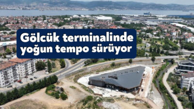Kocaeli Büyükşehir Belediyesi tarafından Gölcük’te inşa edilen yeni terminal binasında