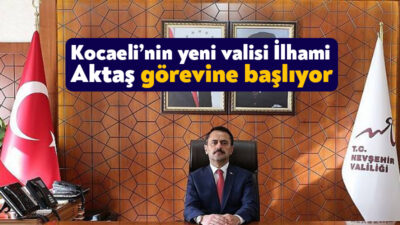 Cumhurbaşkanlığı Kararnamesi ile Kocaeli Valisi Seddar Yavuz’un yerine atanan Vali
