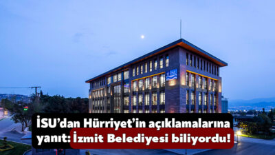 İSU, İzmit Belediye Başkanı Fatma Kaplan Hürriyet’in açıklamalarının ardından basın