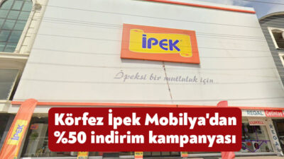 Körfez İpek Mobilya, depolarını boşaltmak amacıyla büyük bir indirim kampanyası