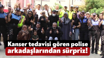 Kocaeli'de kolon kanseri tedavisi gören polis memuru Zafer Dursun'u mesai