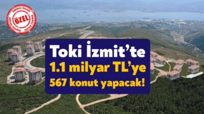 TOKİ tarafından İzmit’e yapılacak olan 567 konut, 20 adet dükkan